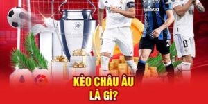 Kèo châu Âu là gì